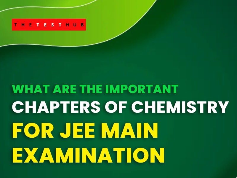 Strategy for JEE Main Preparation – Key Chemistry Chapters